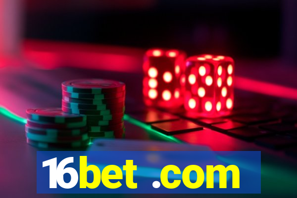 16bet .com